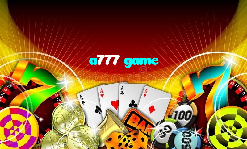 a777 game